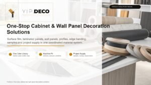 YipDeco one-stop cabinet and wall panel decoration solution with surface film panel edge banding and color samples