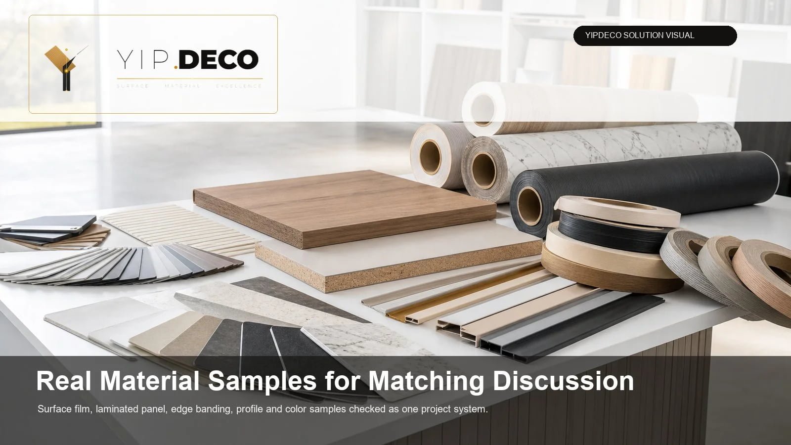 YipDeco real material samples for matching discussion including surface film laminated panel edge banding profile and color samples